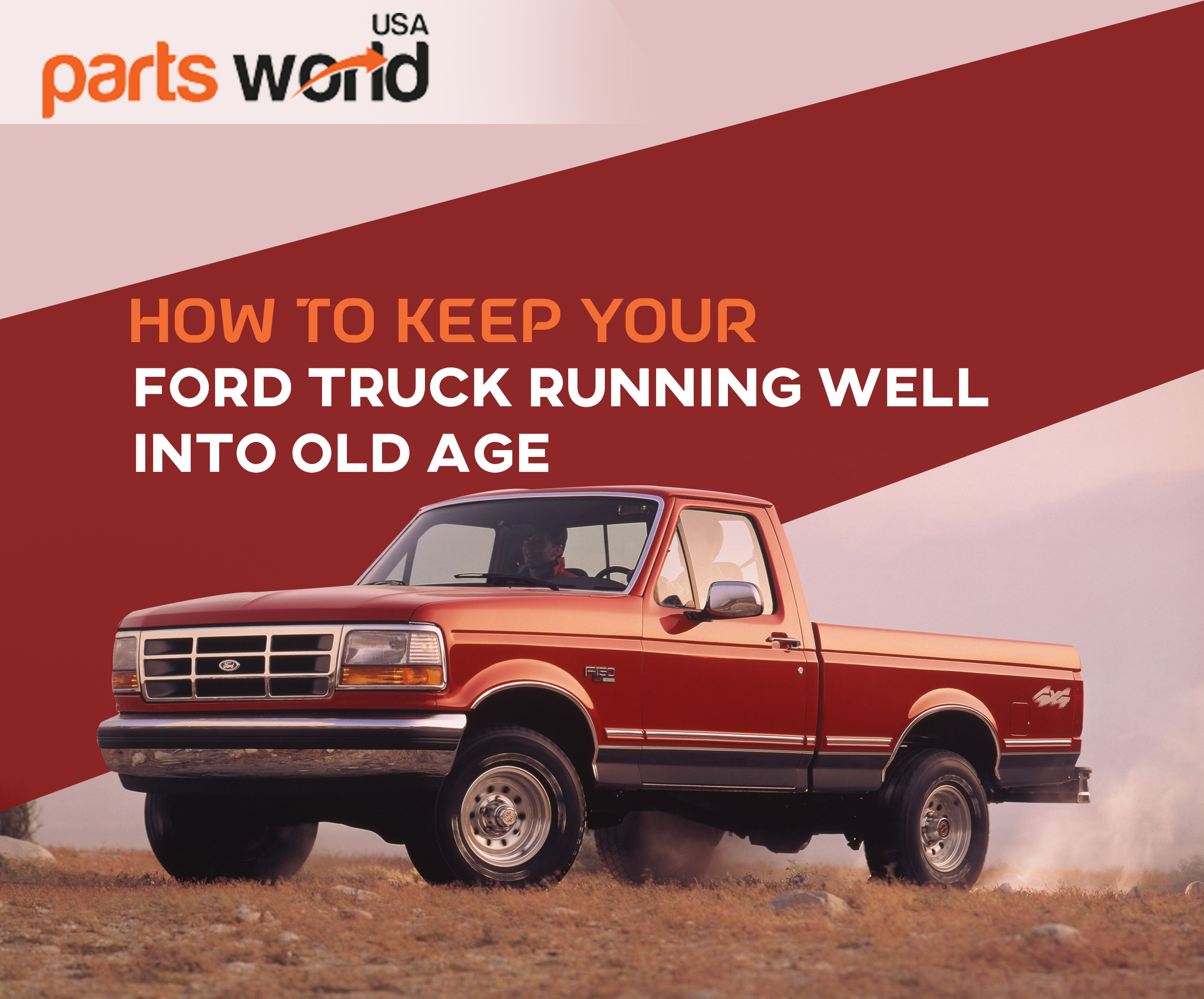 How to Keep Your Ford Truck Running Well into Old Age